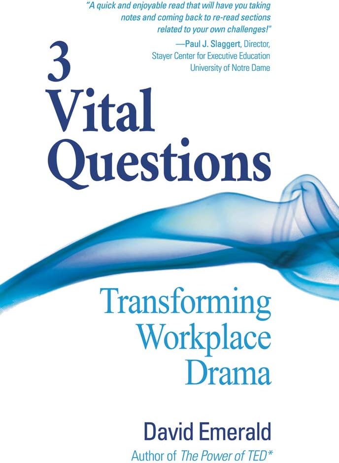 3 Vital Questions: Transforming Workplace Drama