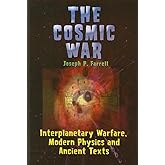 Cosmic War: Interplanetary Warfare, Modern Physics, and Ancient Texts