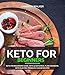 KETO FOR BEGINNERS: Keto for Beginners Guide, Keto 30 days Meal Plan Cookbook, Keto Electric Pressur by Cameron Walker