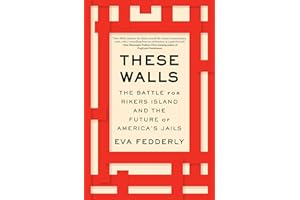 These Walls: The Battle for Rikers Island and the Future of America's Jails