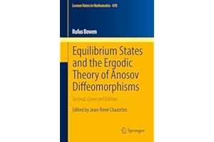 Equilibrium States and the Ergodic Theory of Anosov Diffeomorphisms (Lecture Notes in Mathematics, 470)