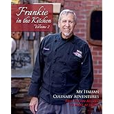 Frankie in the Kitchen - Volume 2: My Italian Culinary Adventures