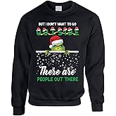 ALLNTRENDS Adult Sweatshirt Don’t Want To Go Outside Ugly Sweatshirt Funny Holiday