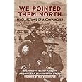 We Pointed Them North: Recollections of a Cowpuncher