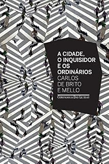 Livro A cidade, o inquisidor e os ordinários