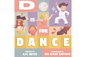 D is for Dance: Kids' ABC Book About the World of Dance