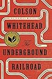 The Underground Railroad (National Book Award Winner) (Oprah's Book Club): A Novel
