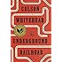 The Underground Railroad (National Book Award Winner) (Oprah's Book Club): A Novel