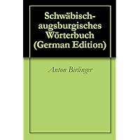 Schwäbisch-augsburgisches Wörterbuch (German Edition) book cover