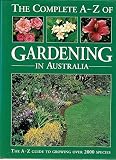 The Complete A - Z Of Gardening In Australia