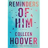 Reminders of Him: A Novel