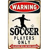 CrazySign Soccer Player Only Warning Sign - Vintage Metal Football Wall Decor for Boys Bedroom &amp; Sports Bar, Unique Gift for Soccer Lovers, 8x12 Inch(26004)