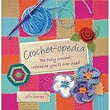 Crochet-opedia: The Only Crochet Reference You'll Ever Need (Knit & Crochet) by Julie Oparka