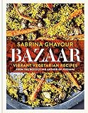 Bazaar: Vibrant Vegetarian Recipes by 