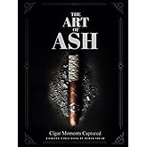 The Art of Ash: Cigar Moments Captured, A Coffee Table Book