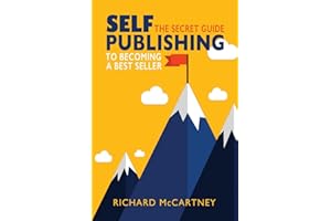 Self-Publishing: The Secret Guide To Becoming A Best Seller (Self Publishing Disruption)