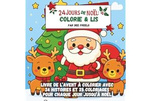 24 Jours de Noël : Colorie et Lis: Un merveilleux livre de l’Avent à colorier avec 24 histoires et 25 coloriages pour chaque 