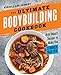 The Ultimate Bodybuilding Cookbook: High-Impact Recipes to Make You Stronger Than Everthumb 1
