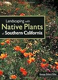 Landscaping with Native Plants of Southern California by George Oxford Miller, Julian Duval