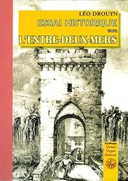 Essai historique sur l'Entre-Deux-Mers