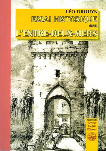 Essai historique sur l'Entre-Deux-Mers