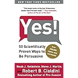Yes!: 50 Scientifically Proven Ways to Be Persuasive