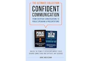 The Ultimate Collection Confident Communication. From Everyday Conversations to Public Speaking & Presentations: Unlock the power to speak with ... connections and captivate any audience