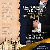 Dangerous to Know: Jane Austen's Rakes & Gentlemen Rogues: The Quill Collective, Book 2 by 