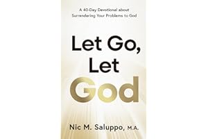 Let Go, Let God: A 40-Day Devotional about Surrendering Your Problems to God (Faith Series)