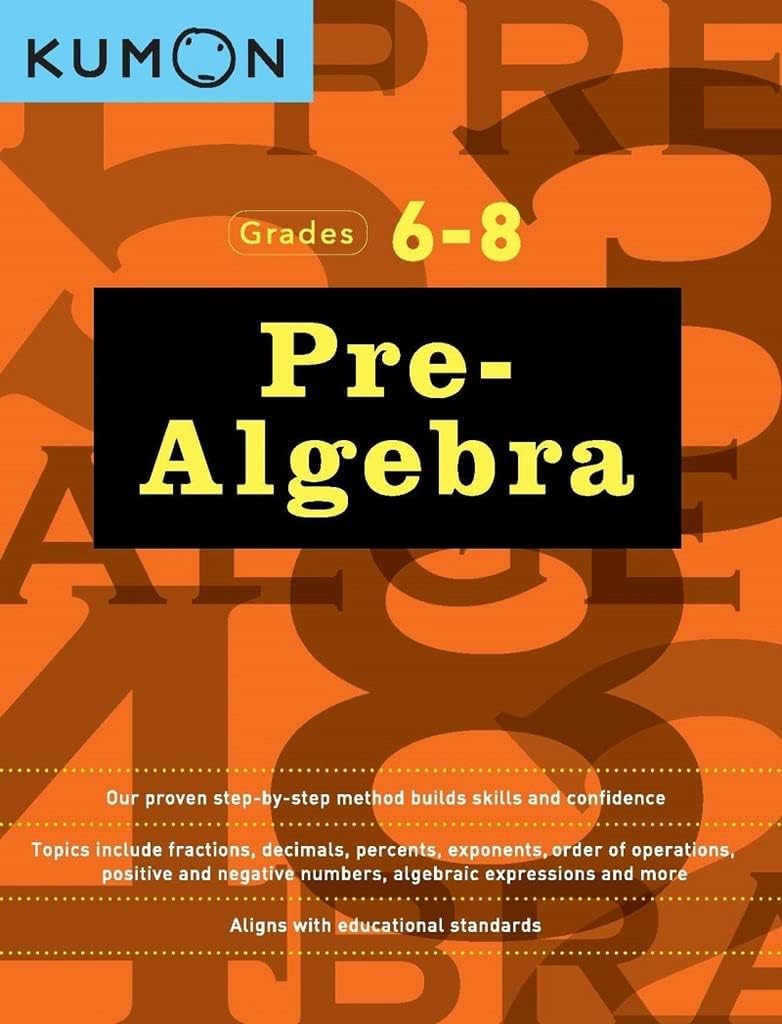Kumon Pre Algebra-Grades 6-8 (Kumon Middle School Math Workbooks) (Kumon Math Workbooks, 1) Kumon Pre Algebra-Grades 6-8 (Kumon Middle School Math Workbooks) (Kumon Math Workbooks, 1) Paperback