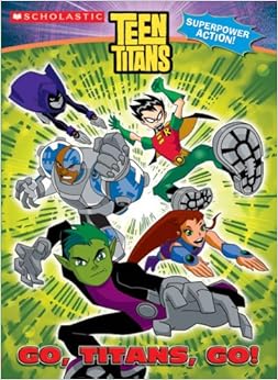 Go, Titans, Go! (Teen Titans): J. Torres: 9780439830102