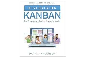 Discovering Kanban: The Evolutionary Path to Enterprise Agility (Better with Kanban Book 1)