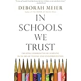 In Schools We Trust: Creating Communities of Learning in an era of Testing and Standardization