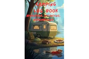 Camping Log Book: Adventure, Recording, Remembering