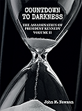 Countdown to Darkness: The Assassination of President Kennedy Volume II