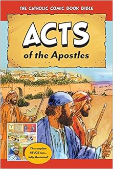The Catholic Comic Book Bible: Acts of the Apostles The Catholic Comic Book Bible: Acts of the Apostles