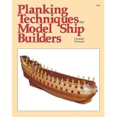 Planking Techniques for Model Ship Builders