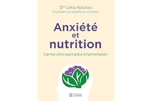 Anxiété et nutrition: Calmez votre esprit grâce à l'alimentation (NON CLASSE) (French Edition)