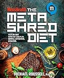 Men's Health The MetaShred Diet: Your 28-Day Rapid Fat-Loss Plan. Simple. Effective. Amazing.