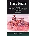Black Texans: A History of African Americans in Texas, 1528–1995