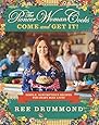The Pioneer Woman Cooks: Come and Get It!: Simple, Scrumptious Recipes for Crazy Busy Lives