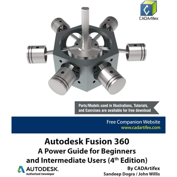 Autodesk Fusion 360: A Power Guide for Beginners and Intermediate Users  (4th Edition): CADArtifex, Willis, John, Dogra, Sandeep: 9798568236238:  Amazon.com: Books