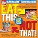 Eat This, Not That! Supermarket Survival Guide: Thousands of easy food swaps that can save you 10, 2 by David Zinczenko