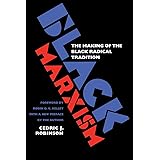 Black Marxism: The Making of the Black Radical Tradition