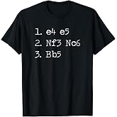 Chess Moves e4 e5 Nf3 Nc6 Bb5 T-Shirt
