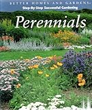 Better Homes And Gardens Step-By-Step Successful Gardening: Perennials by
