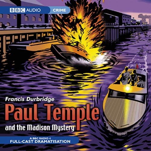 Paul Temple and the Madison Mystery (Dramatised) by Francis Durbridge