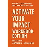 Essential Lessons and Daily Applications from Activate Your Impact by Brooke Thomas – Workbook Edition