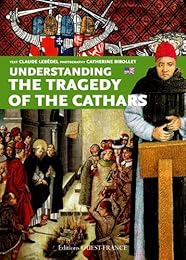 Comprendre la tragédie des cathares