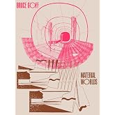 Bruce Goff: Material Worlds